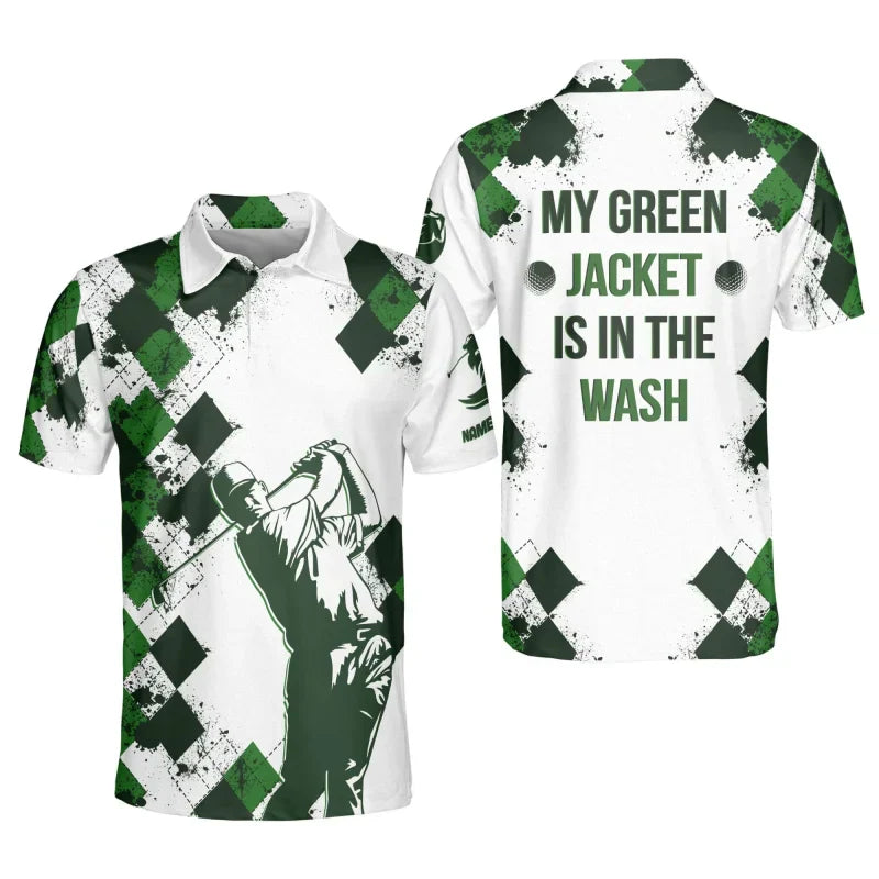 My Green Jacket Is In The Wash Golf Polo Shirt